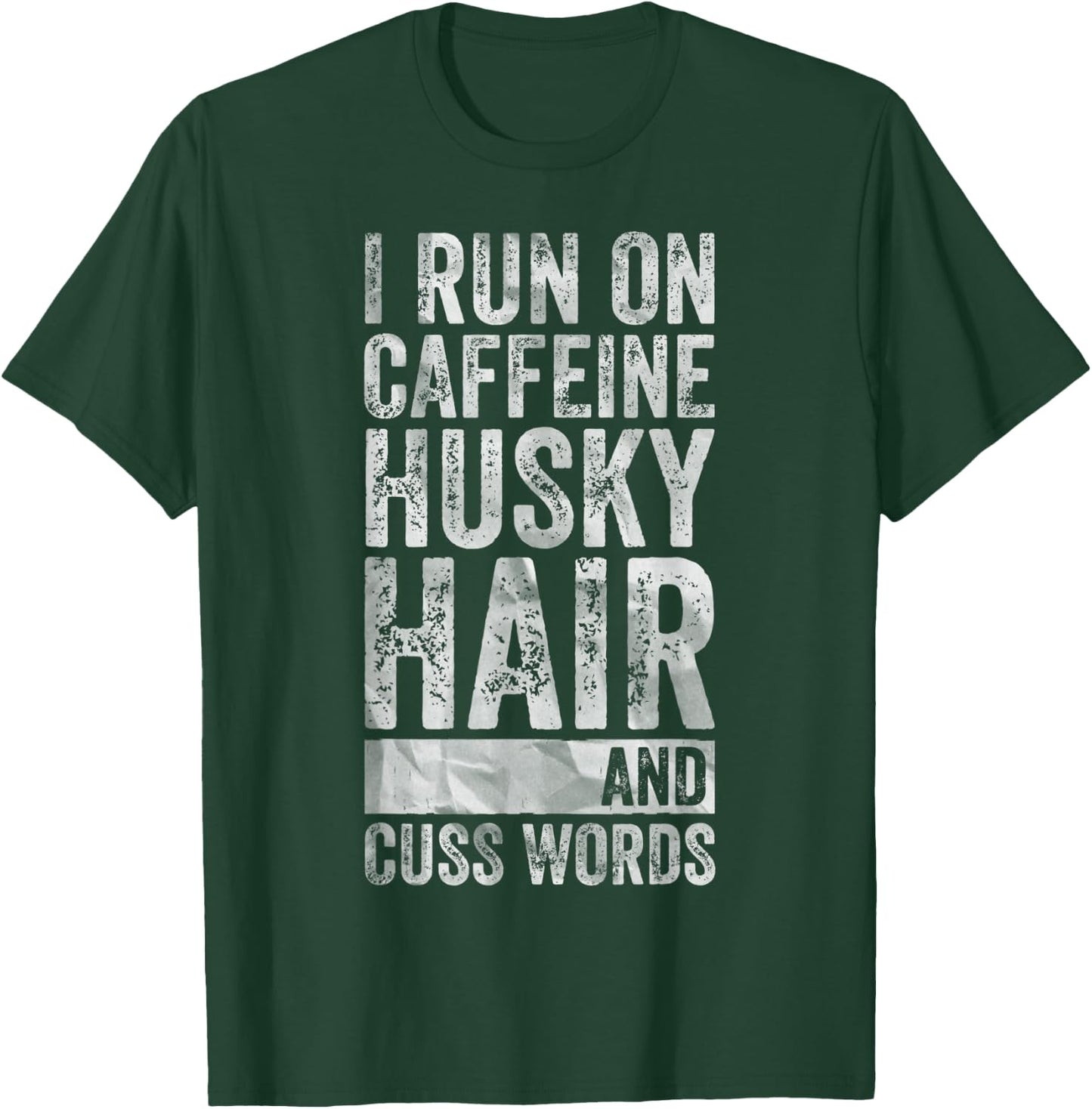 I Run On Caffeine Husky Hair And Cuss Words T-Shirt - T-Shirt | Forest