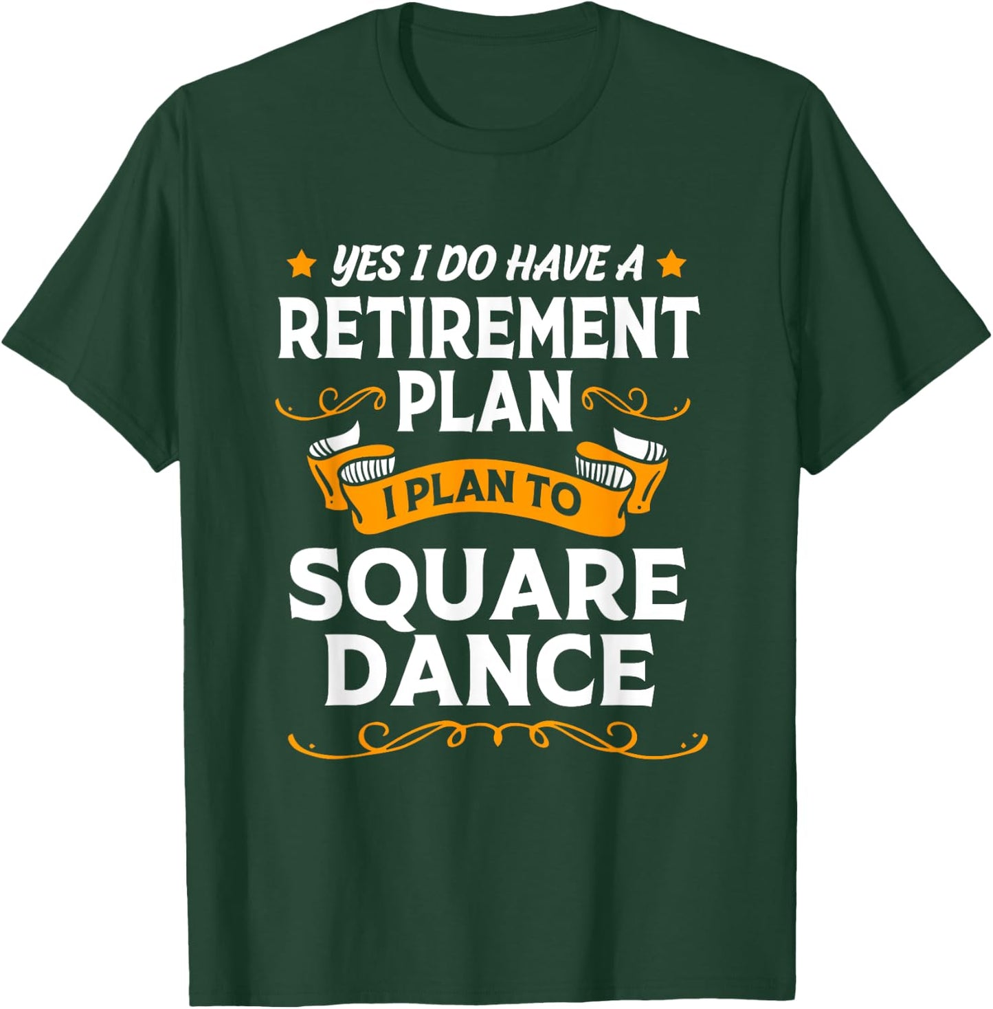 Funny Retirement Plan Retired Dancer Square Dancing T-Shirt - T-Shirt | Forest