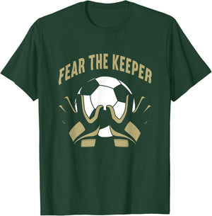Fear The Goalkeeper Soccer Football Keeper T-Shirt - T-Shirt | Forest