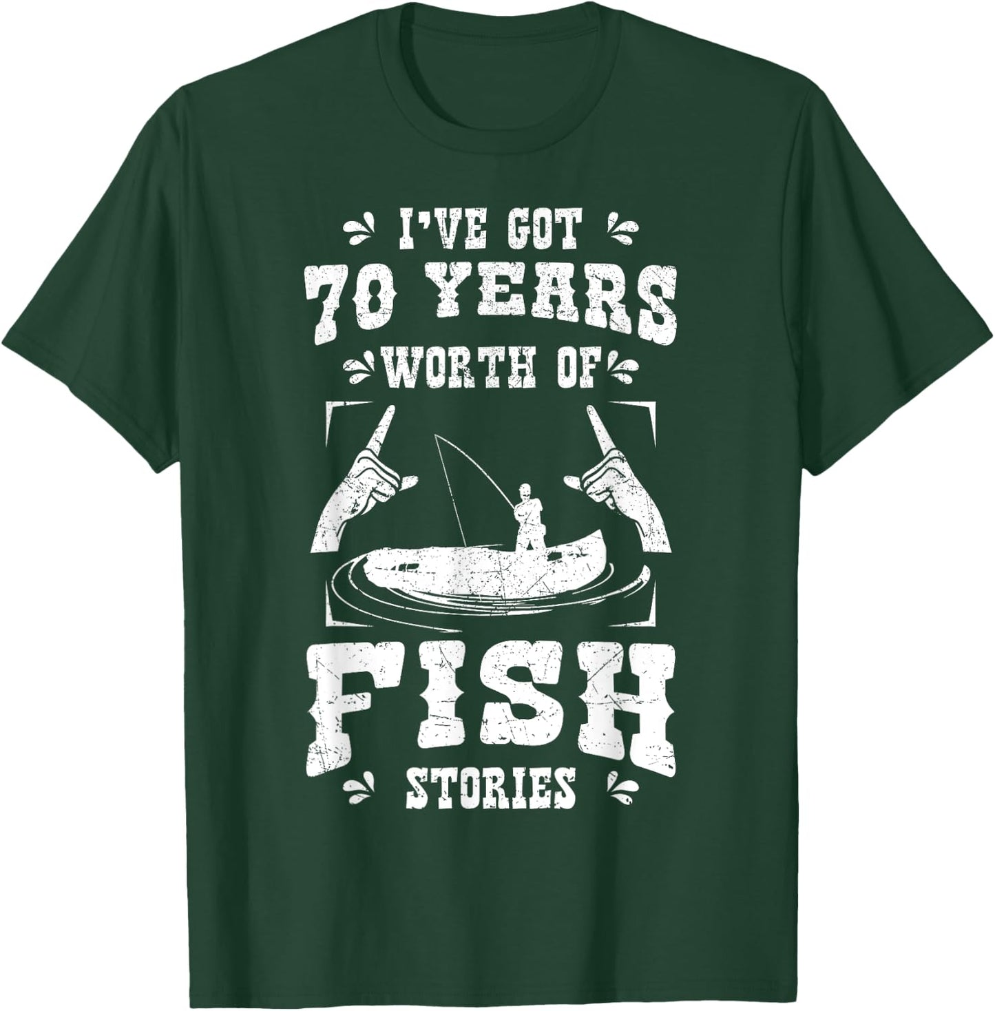I've Got 70 Years Worth Of Fish Stories Birthday Party 70th T-Shirt - T-Shirt | Forest