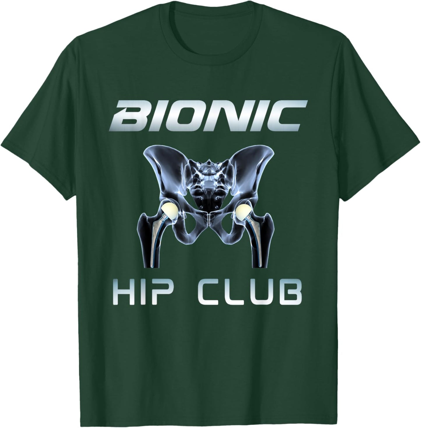 Bionic Hip Club Funny Total Hip Replacement T-Shirt - T-Shirt | Forest