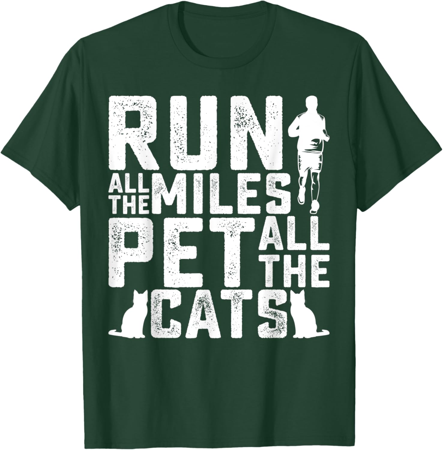 Run All The Miles Pet All The Cats Marathon Runner Pet Lover T-Shirt - T-Shirt | Forest