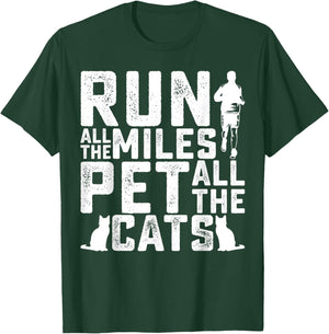 Run All The Miles Pet All The Cats Marathon Runner Pet Lover T-Shirt - T-Shirt | Forest