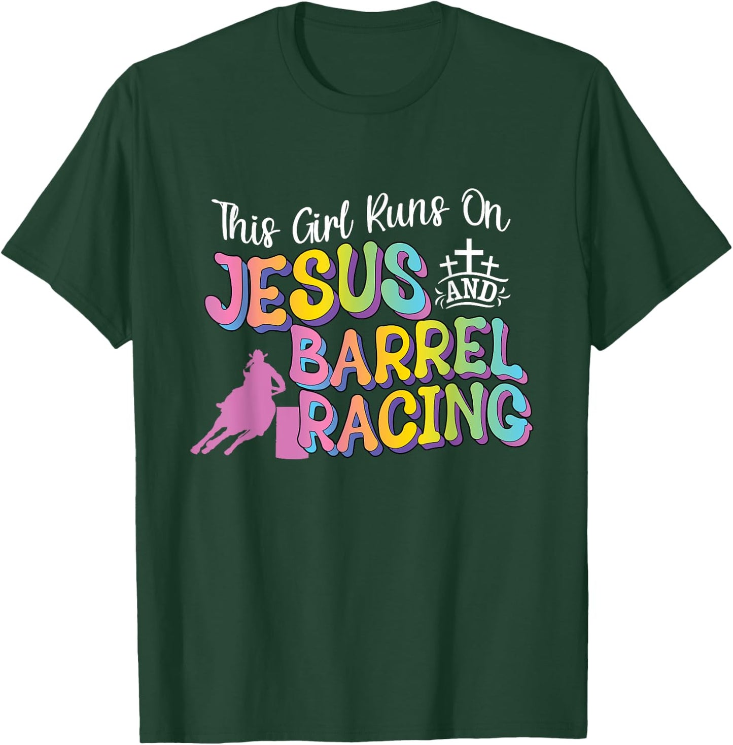 Barrel Racer This Girl Runs On Jesus and Barrel Racing T-Shirt - T-Shirt | Forest
