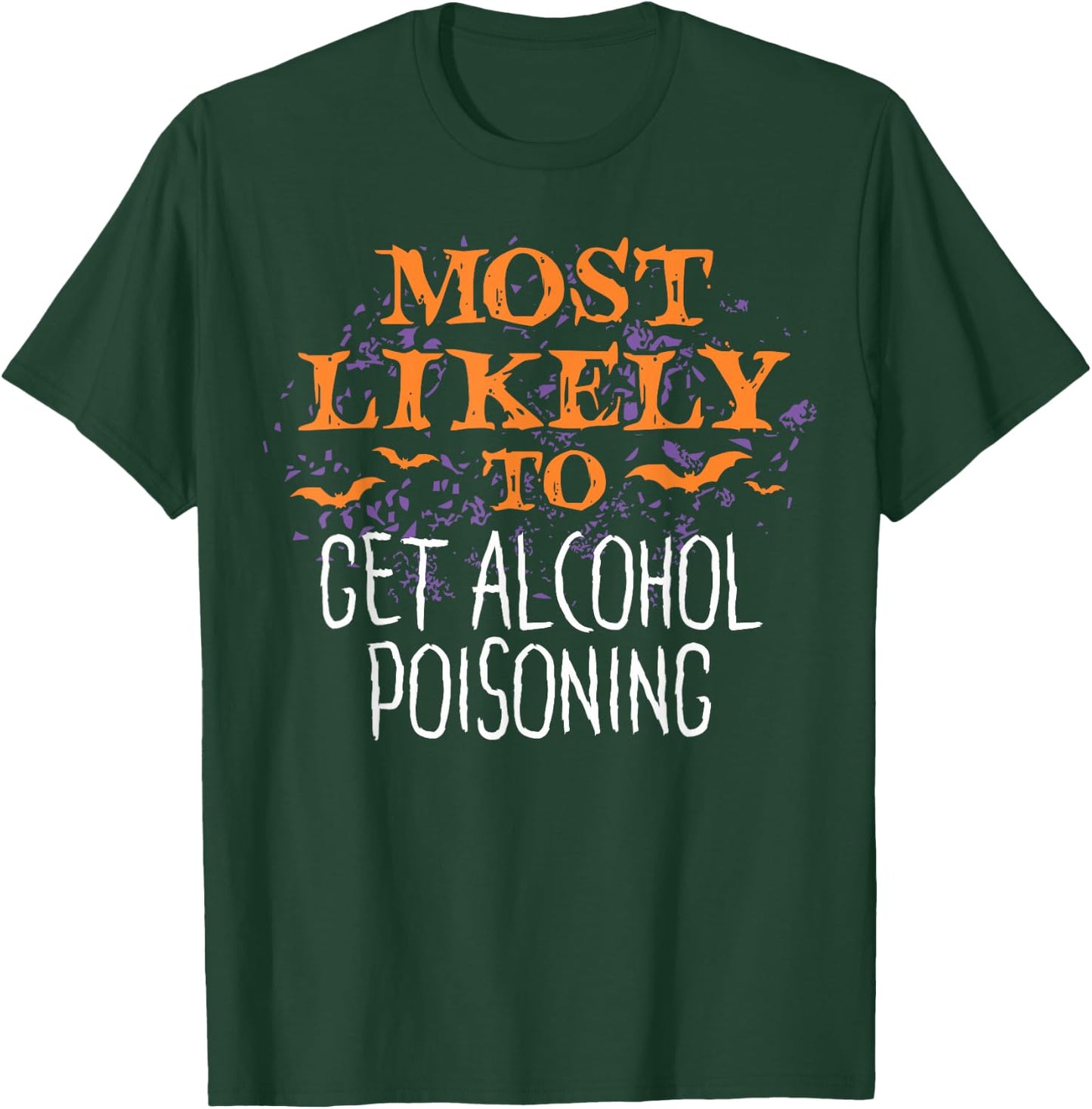 Most Likely To Halloween Get Alcohol Poisoning Matching T-Shirt - T-Shirt | Forest