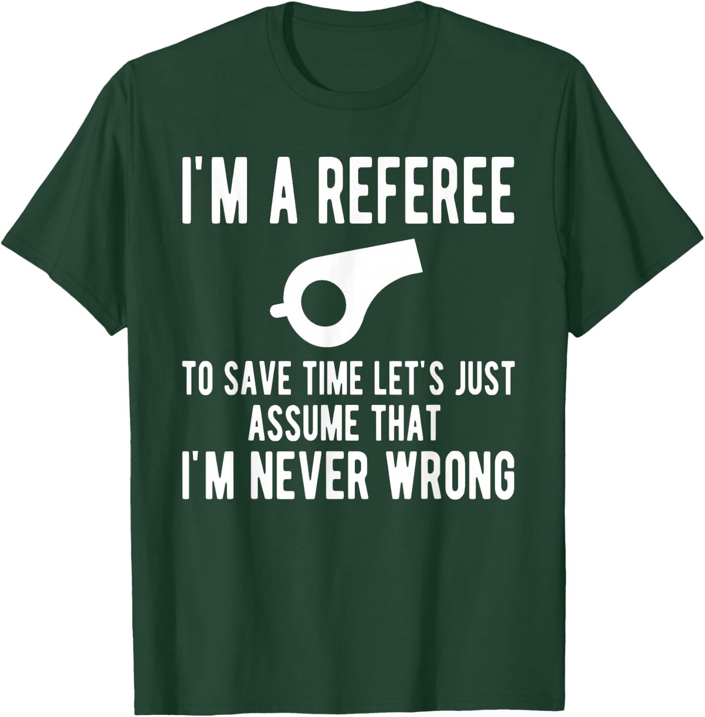 I'm A Referee Funny Ref Umpire Linesman Referee Dad T-Shirt - T-Shirt | Forest