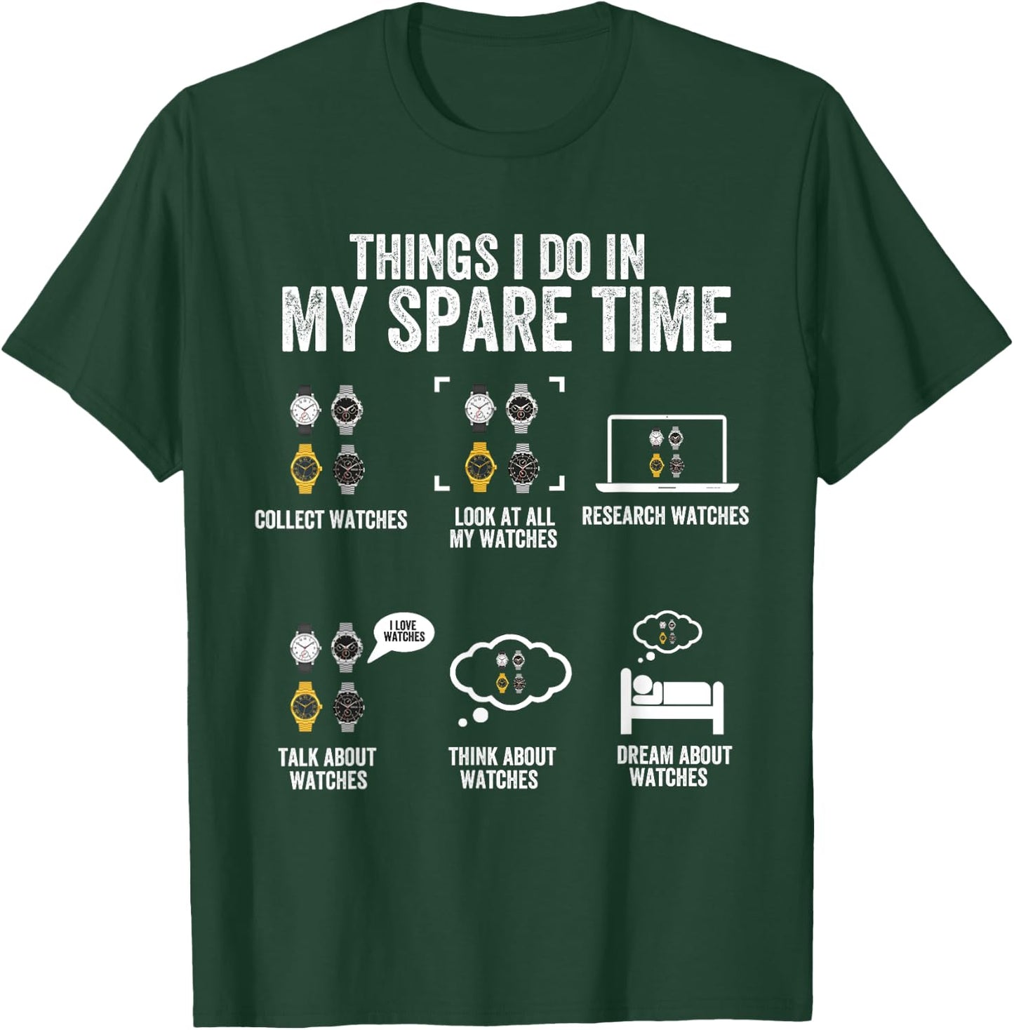 Things I Do In My Spare Time, Horologist Watch Collector T-Shirt - T-Shirt | Forest