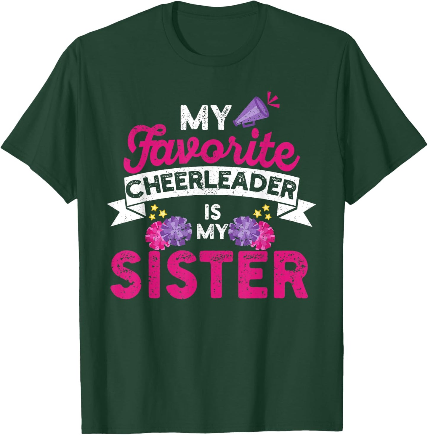 My Favorite Cheerleader Is My Sister | Cheer Cheerleading T-Shirt - T-Shirt | Forest