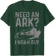 Need An Ark I Noah Guy Funny Christian Pastor Bible Jesus T-Shirt - T-Shirt | Forest