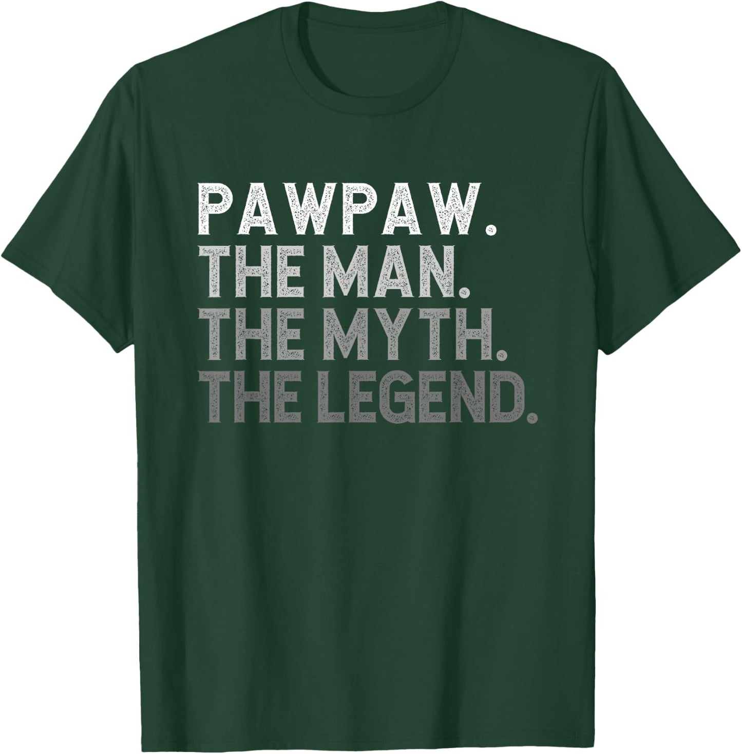 Pawpaw The Man The Myth The Legend Funny Cool Paw-Paw T-Shirt - T-Shirt | Forest