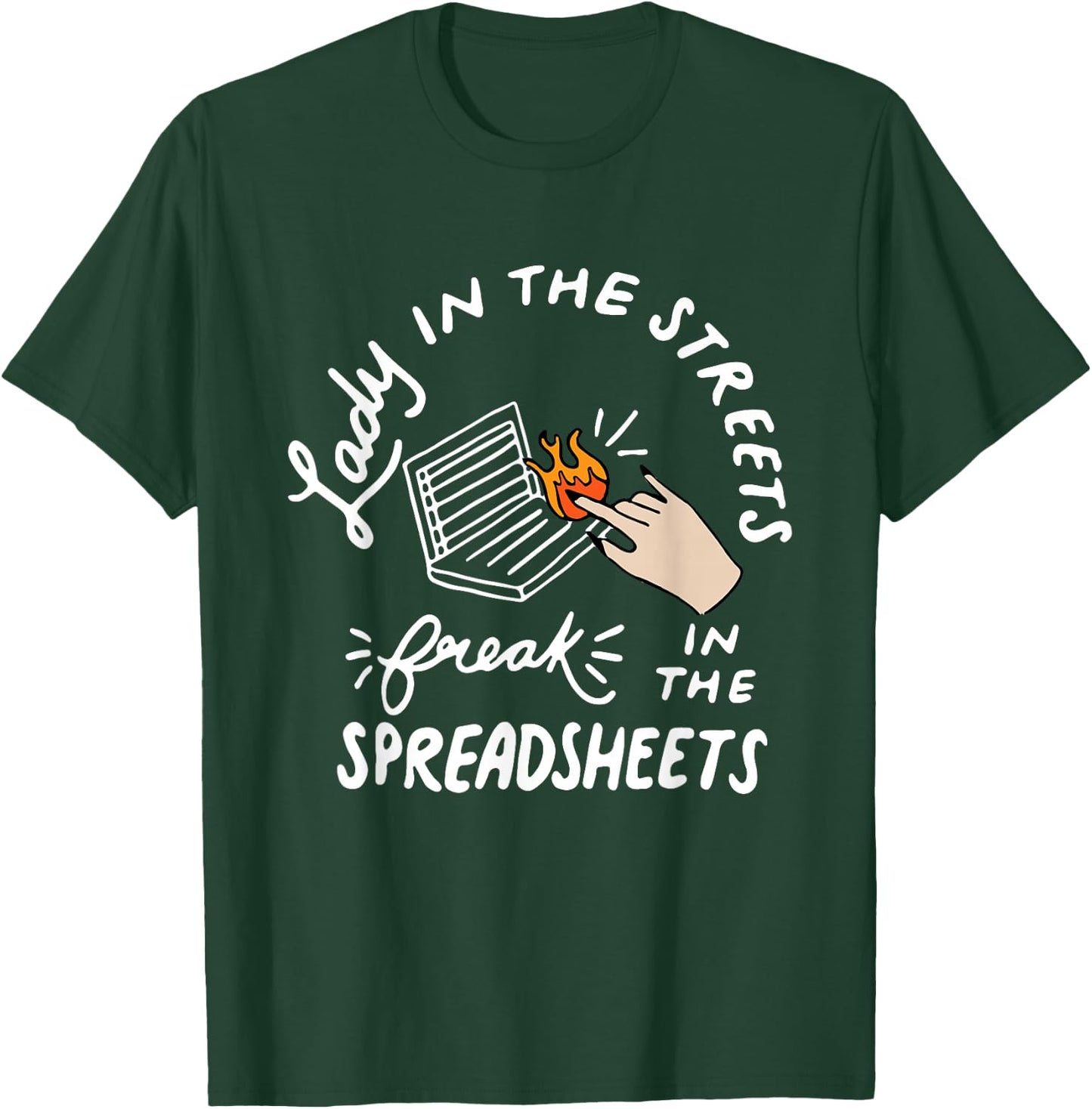 Women Accounting Lady In The Street Freak In The Spreadsheet T-Shirt - T-Shirt | Forest