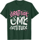 Gratitude Is My Attitude Positive Mindset Inspirational T-Shirt - T-Shirt | Forest