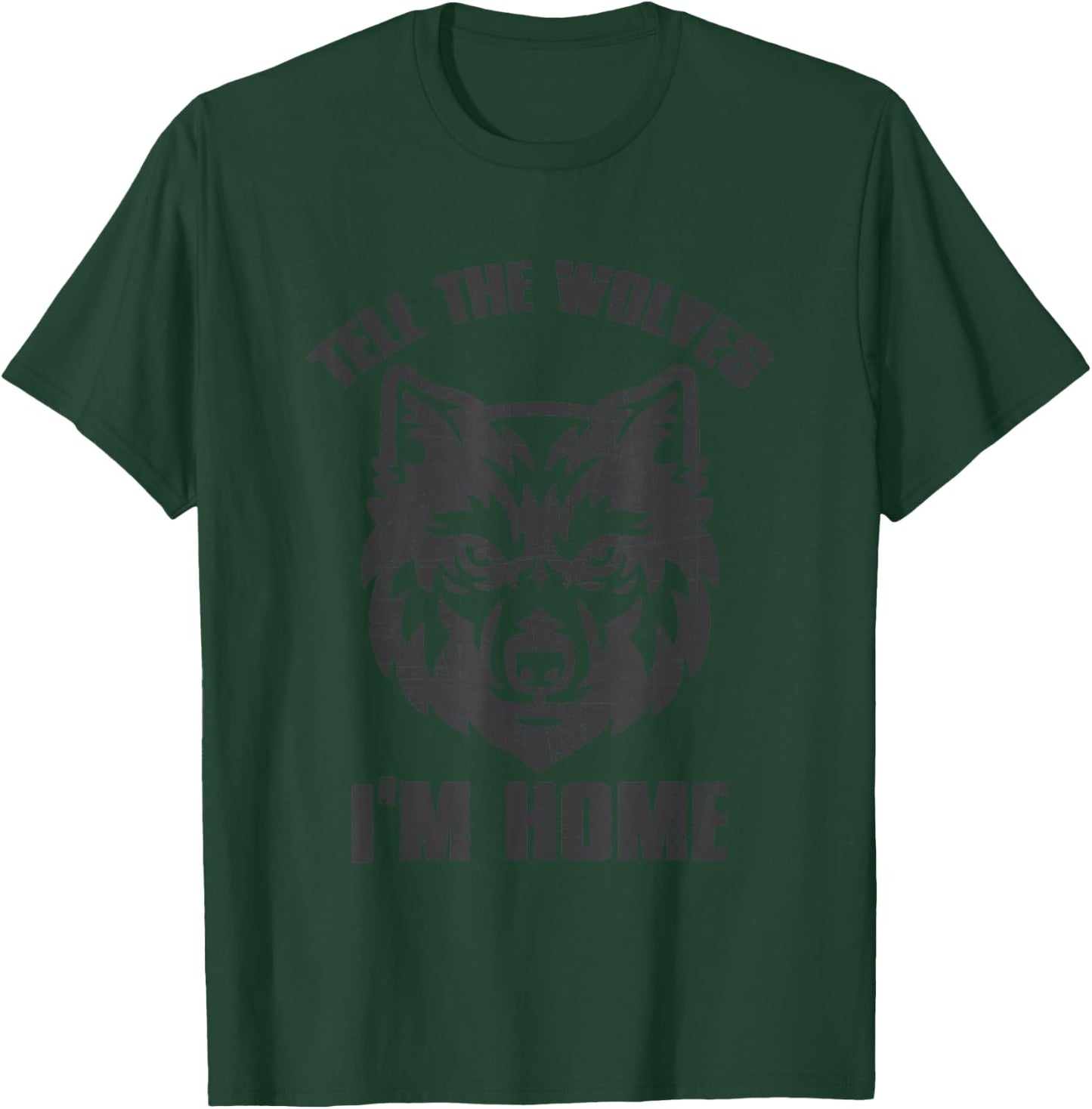"TELL THE WOLVES I'M HOME" Bold Powerful Poetic T-Shirt - T-Shirt | Forest