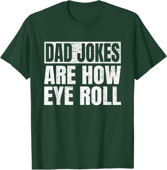 Dad Jokes Are How Eye Roll Funny Dad Fathers Day Vintage T-Shirt - T-Shirt | Forest
