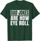 Dad Jokes Are How Eye Roll Funny Dad Fathers Day Vintage T-Shirt - T-Shirt | Forest