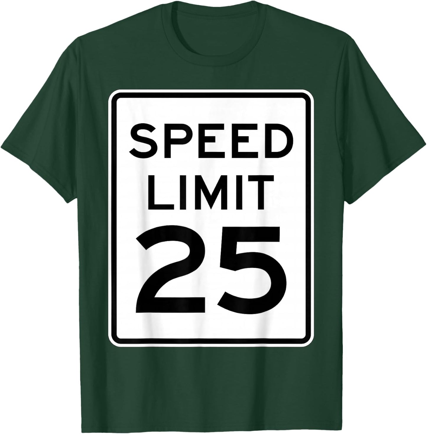 2 Sided Speed Limit 25 MPH Traffic Sign Runner Front Back T-Shirt - T-Shirt | Forest