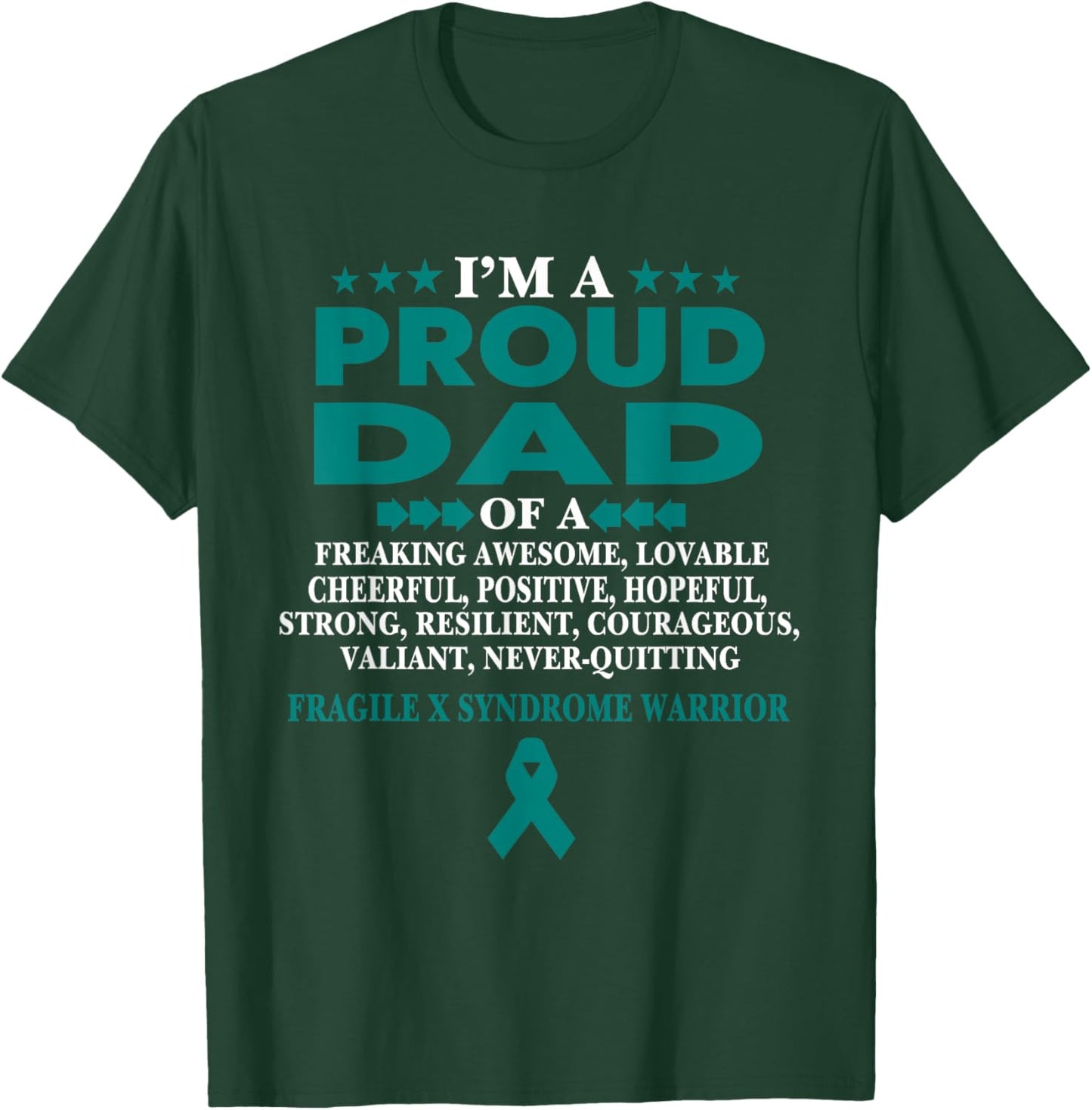 I'm proud dad of Fragile X Syndrome warrior Teal Ribbon T-Shirt - T-Shirt | Forest