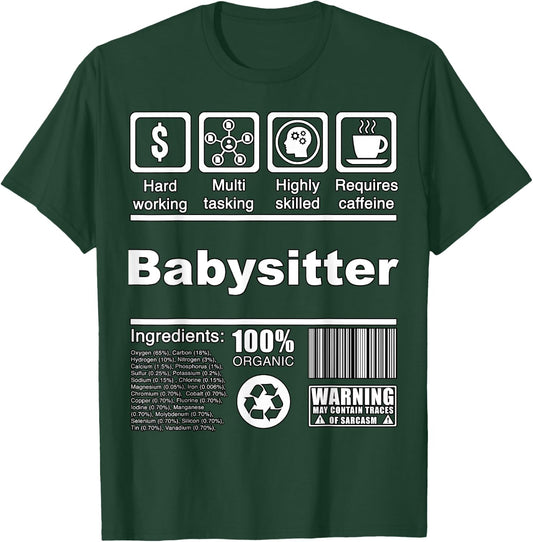Babysitter Funny Nutritional Facts - For Babysitters T-Shirt - T-Shirt | Forest