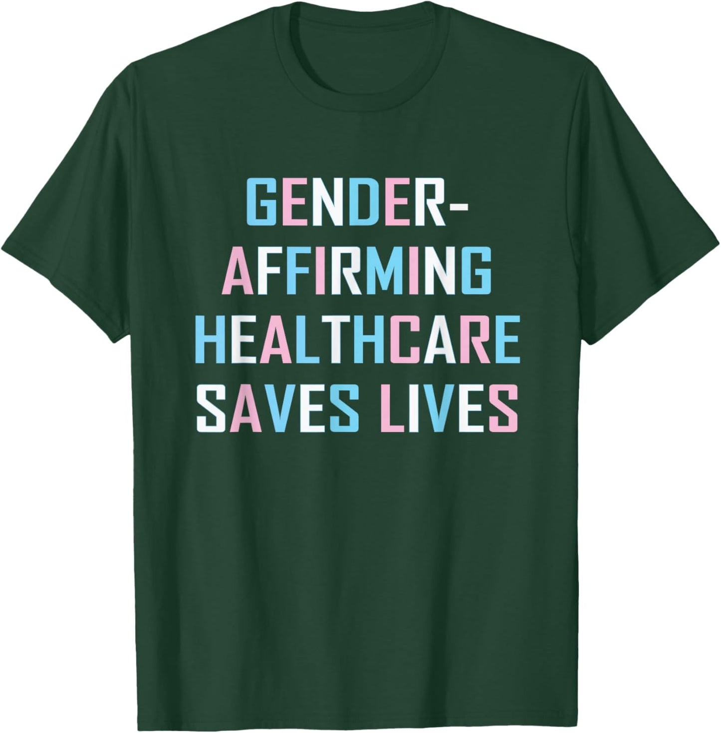Gender Affirming Healthcare Saves Lives Transgender Trans T-Shirt - T-Shirt | Forest