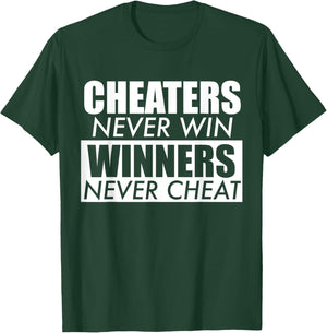Cheaters Never Win Winners Never Cheat T-Shirt - T-Shirt | Forest