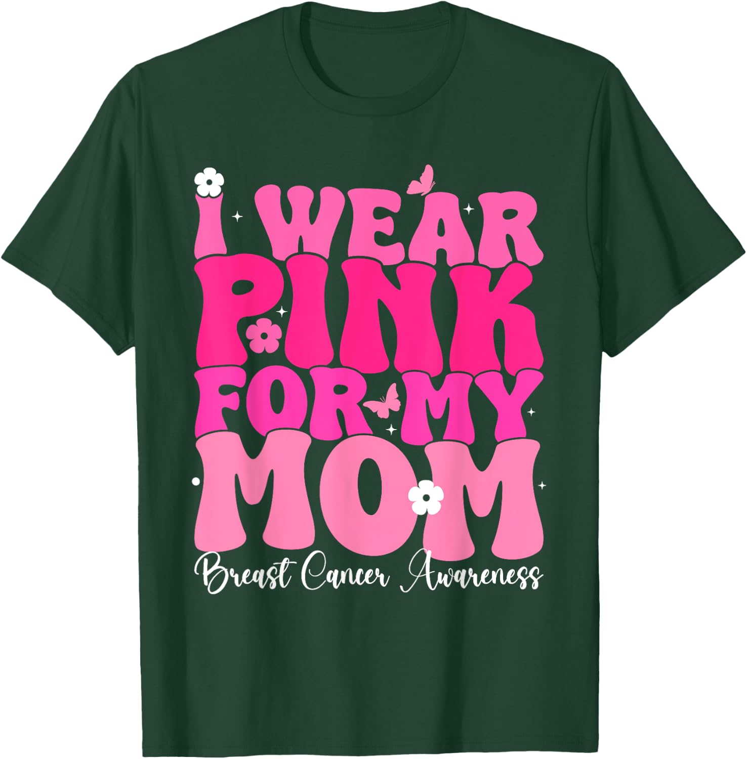 Groovy I Wear Pink For My Mom Breast Cancer Awareness T-Shirt - T-Shirt | Forest