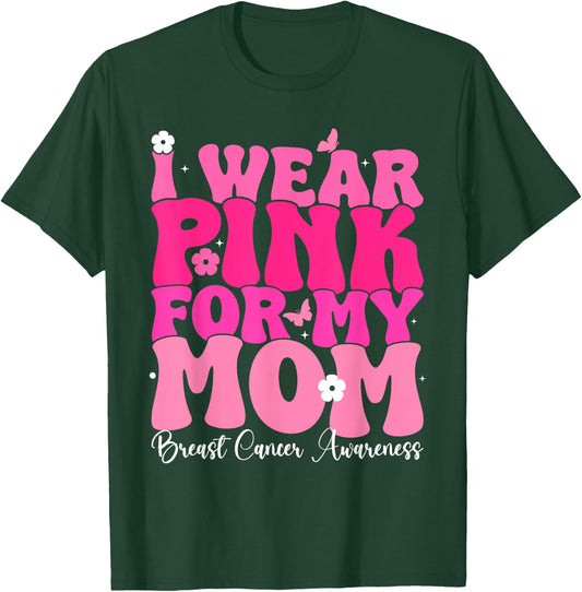 Groovy I Wear Pink For My Mom Breast Cancer Awareness T-Shirt - T-Shirt | Forest