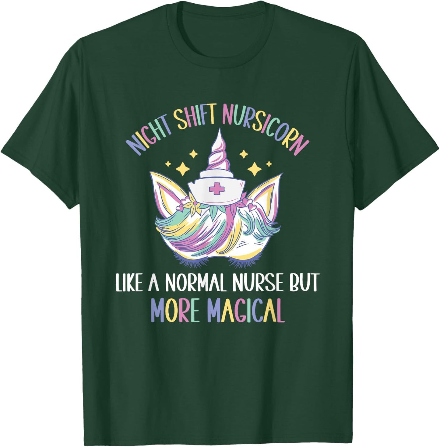Night Shift Nursicorn like a normal Night Shift Nurse T-Shirt - T-Shirt | Forest
