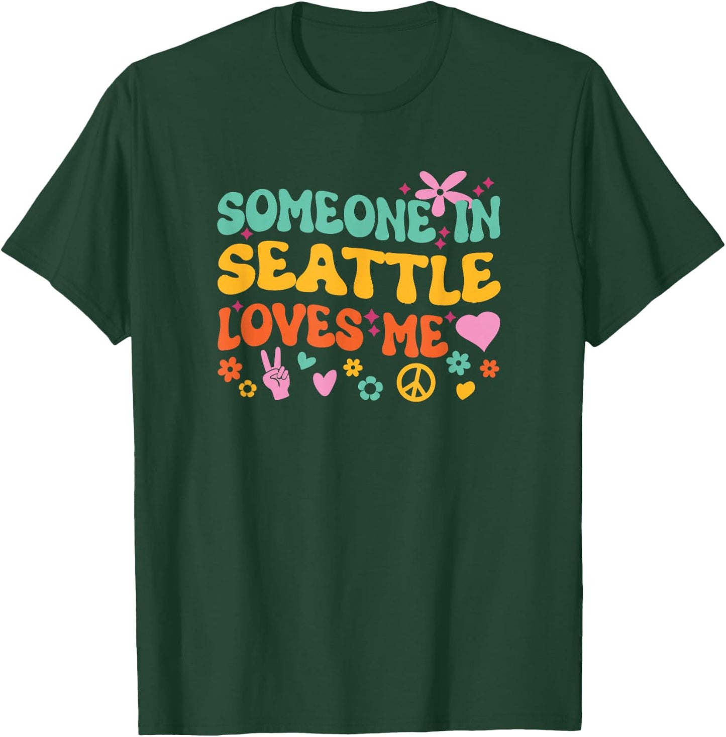 Someone In Seattle Loves Me T-Shirt - T-Shirt | Forest