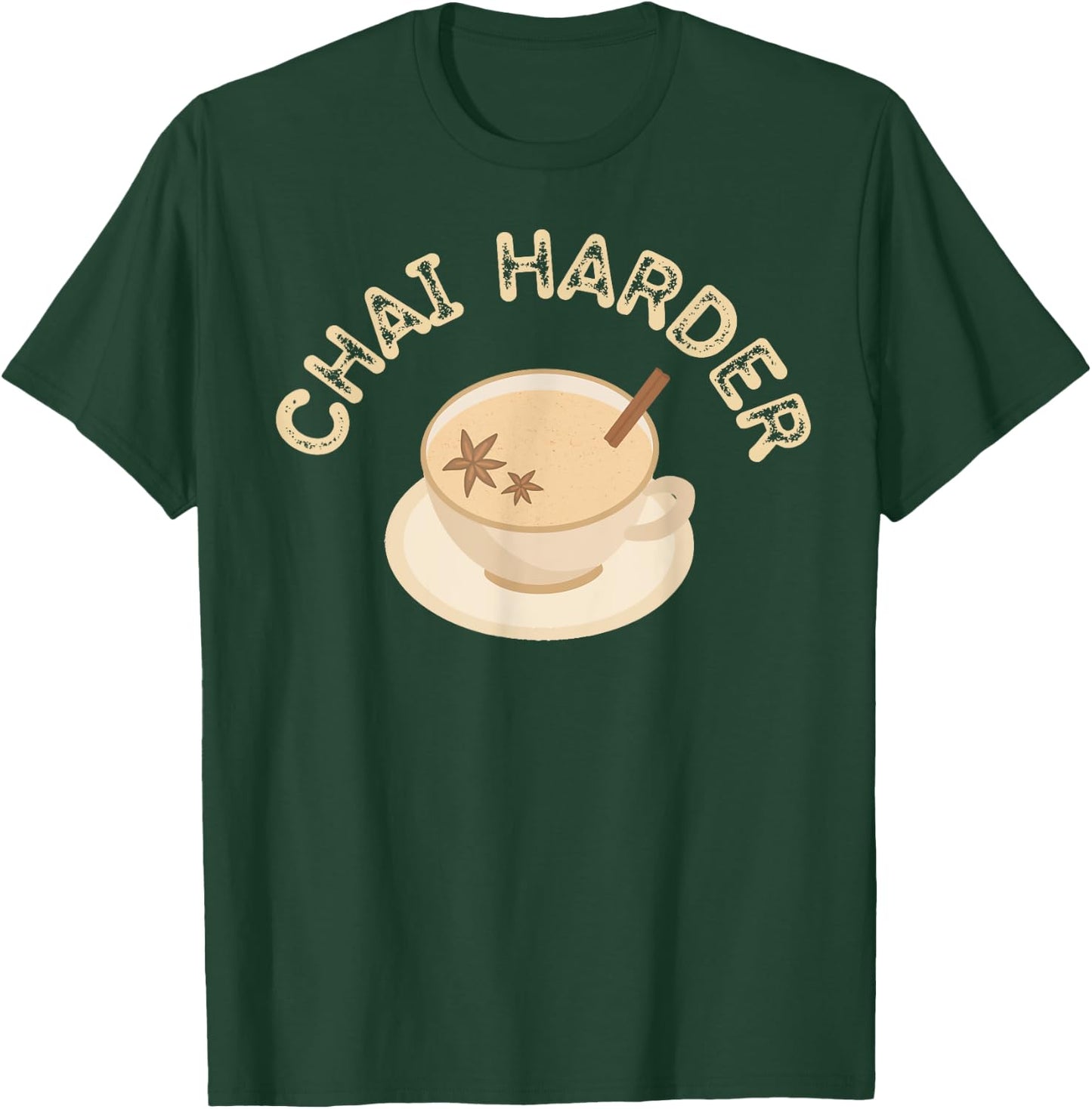 Funny Barista Chai Harder Chai Tea Latte Lover Joke Pun T-Shirt - T-Shirt | Forest