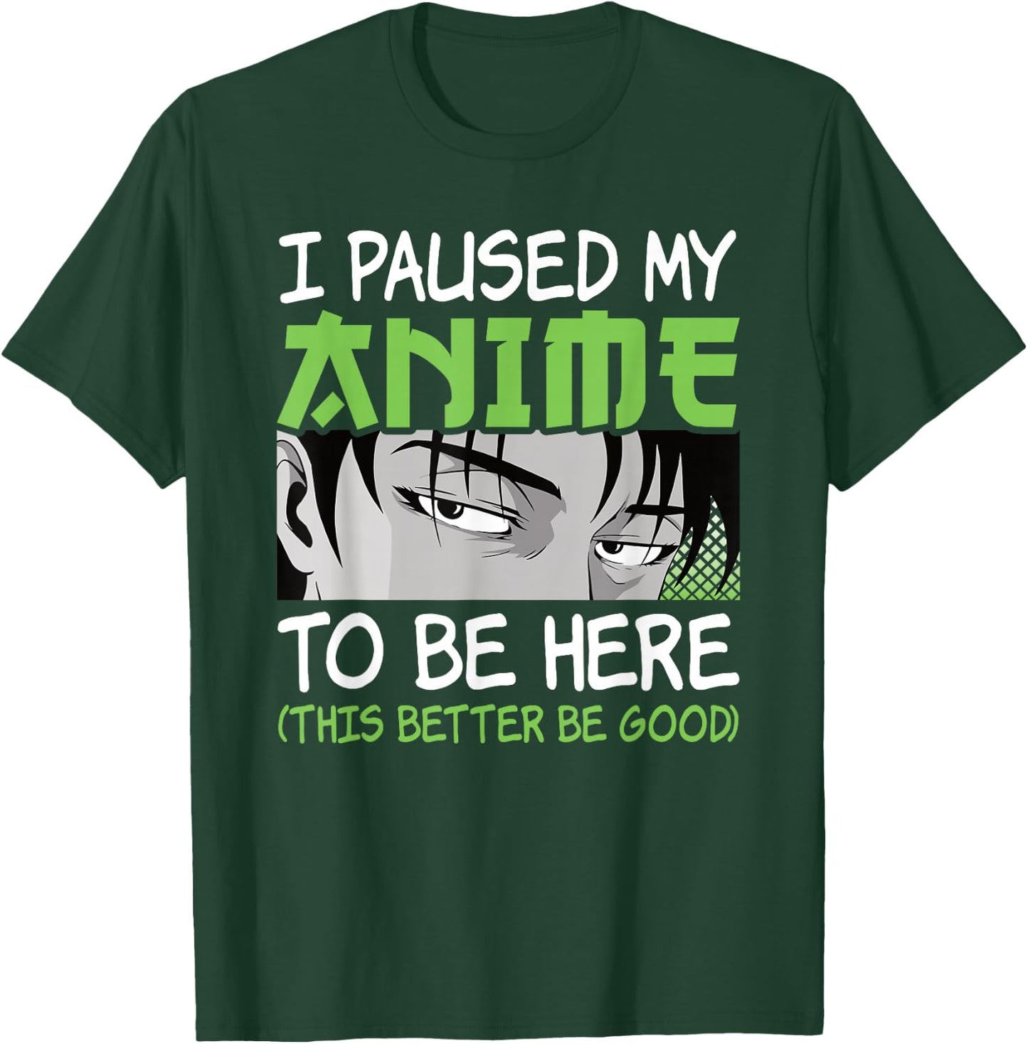 I Paused My Anime to Be Here Otaku Manga Funny Anime Boy T-Shirt - T-Shirt | Forest