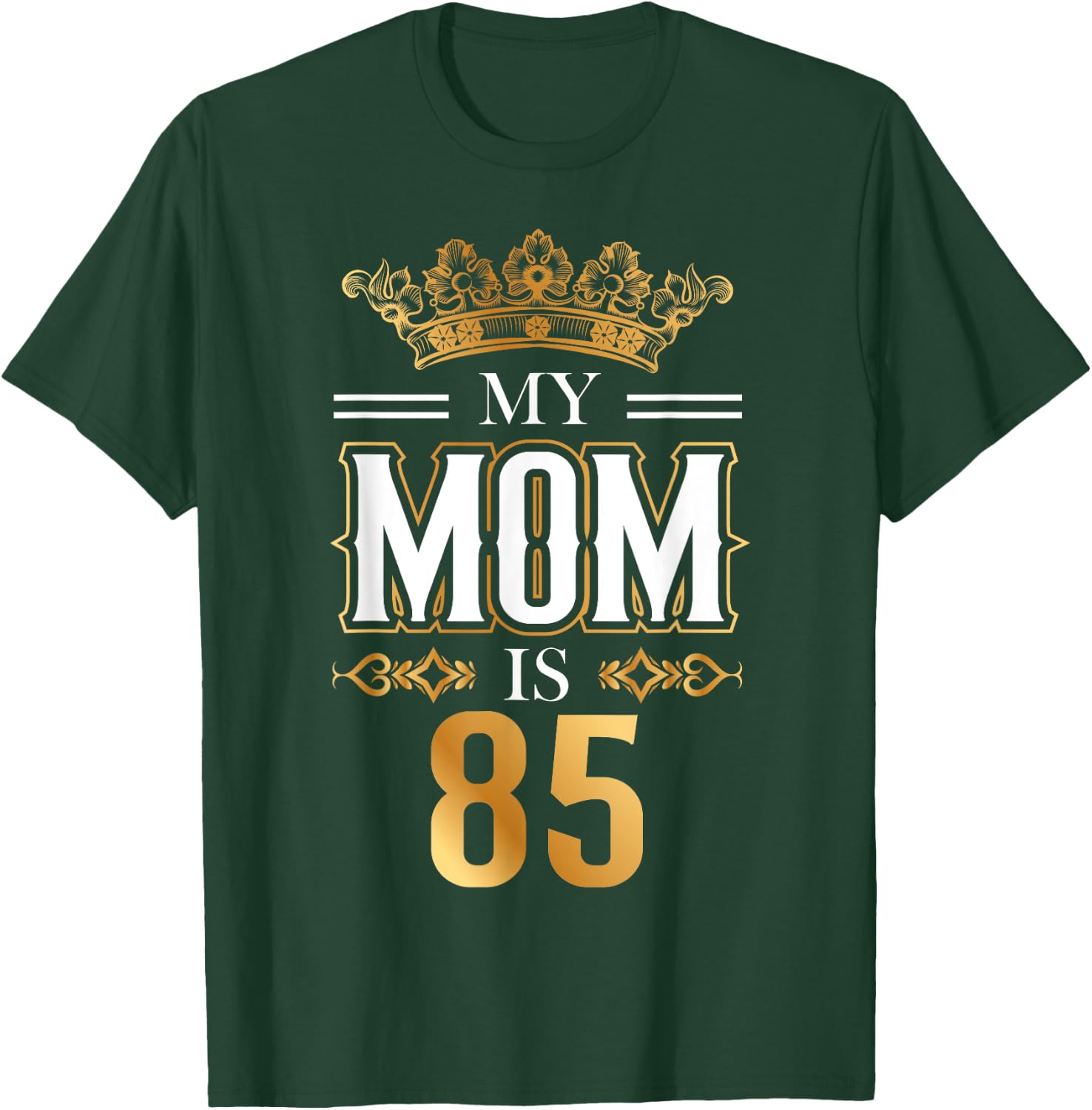 My Mom Is 85 Years Old Cool 85th Birthday for Mommy Mother's T-Shirt - T-Shirt | Forest