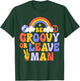 Be Groovy Or Leave Man Hippie Retro 70s Rainbow Peace Sign T-Shirt - T-Shirt | Forest