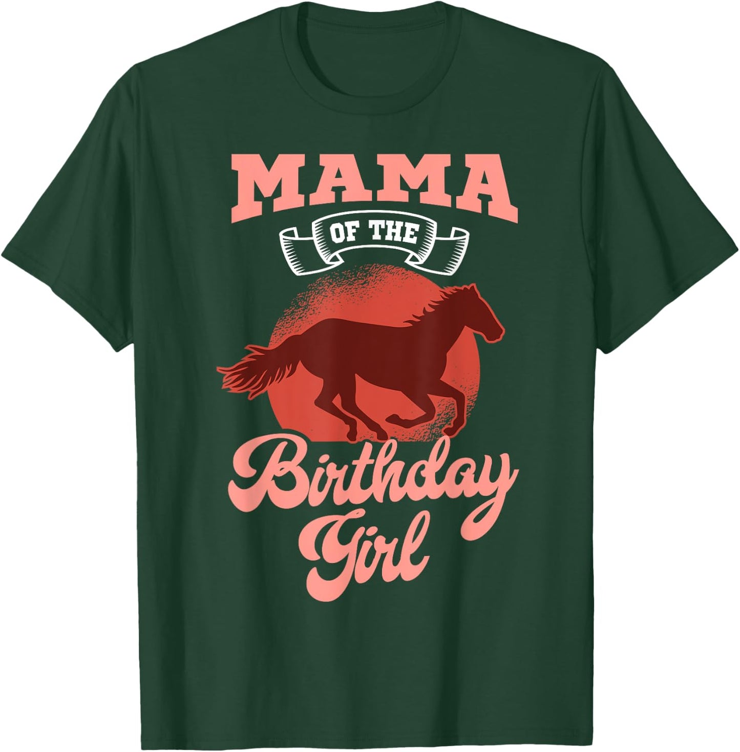 Mama Of The Birthday Girl Horse Family Bday Celebration T-Shirt - T-Shirt | Forest