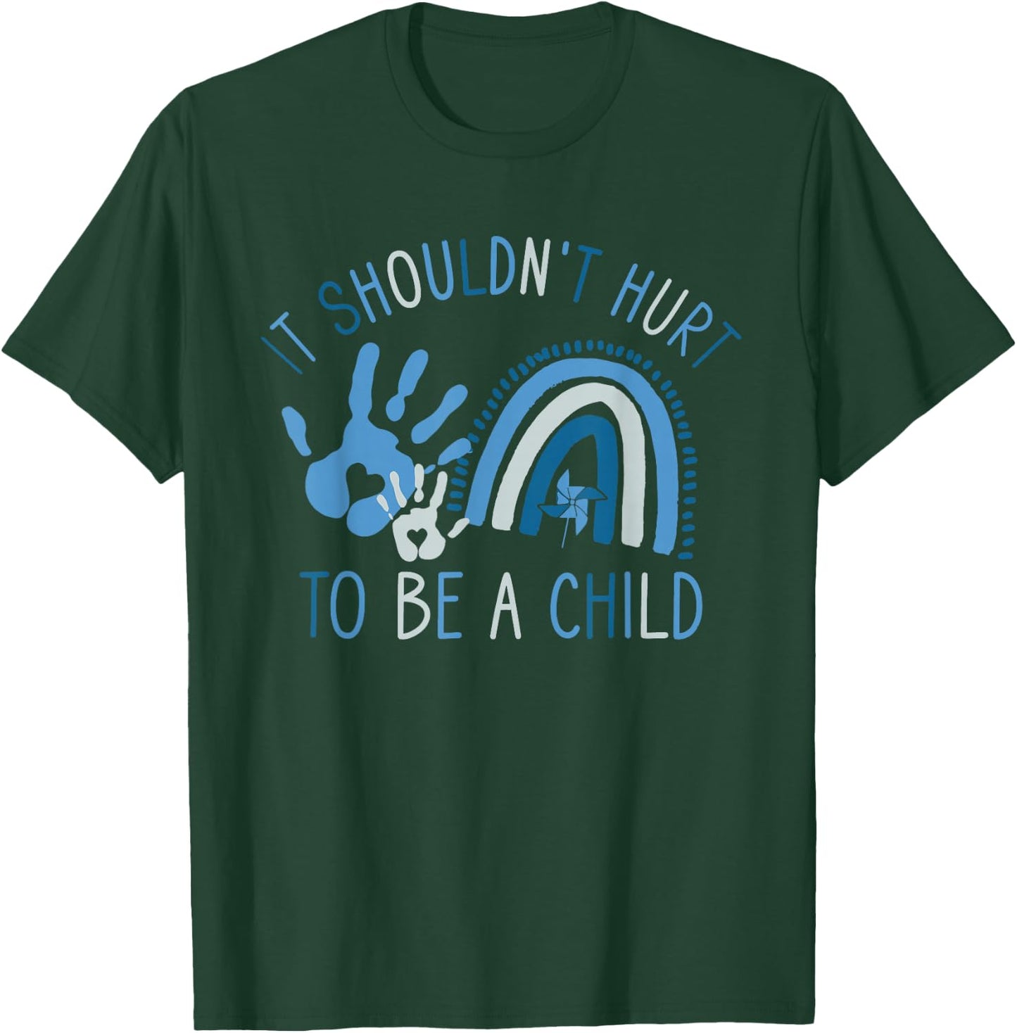 It Shouldn't Hurt to Be A Child Abuse Prevention Awareness T-Shirt - T-Shirt | Forest