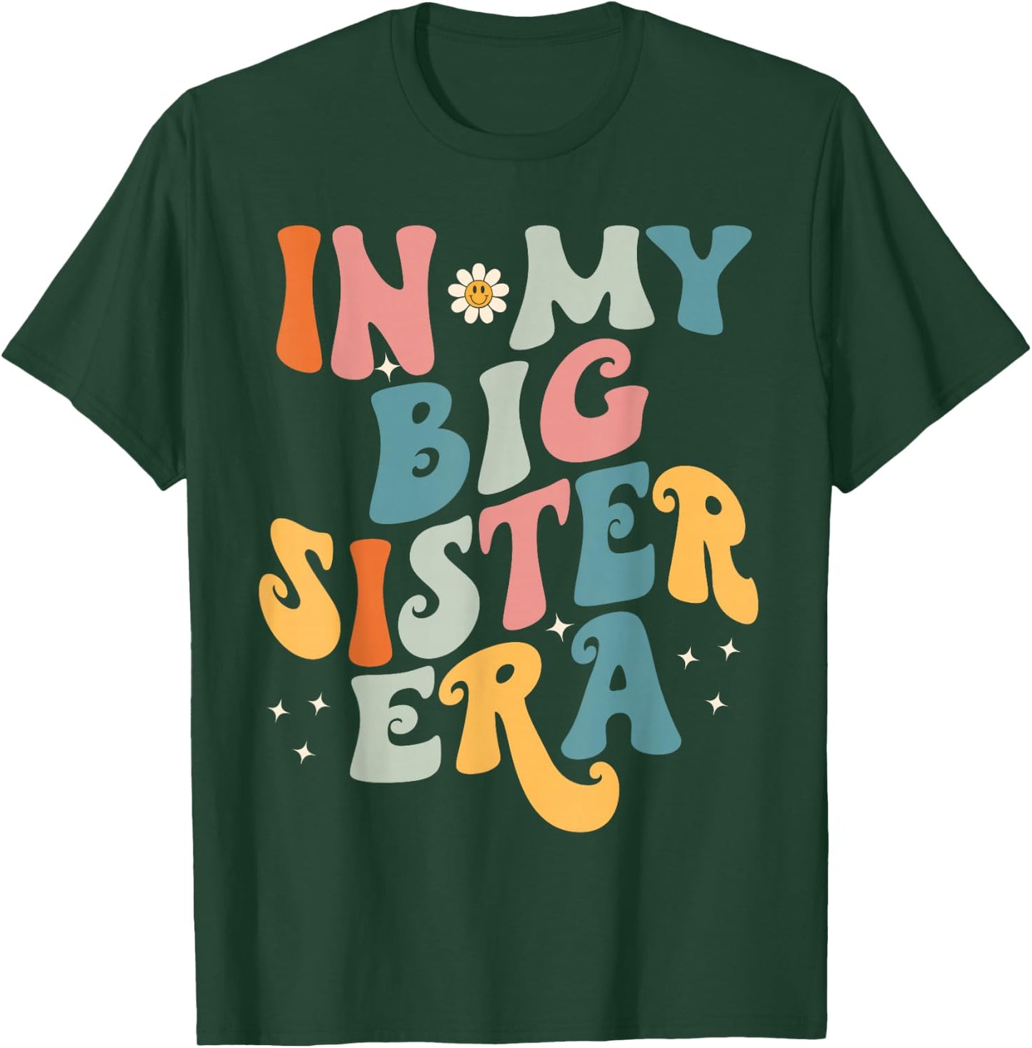 In My Big Sis Era Baby Kids Girls Women Big Sister T-Shirt - T-Shirt | Forest