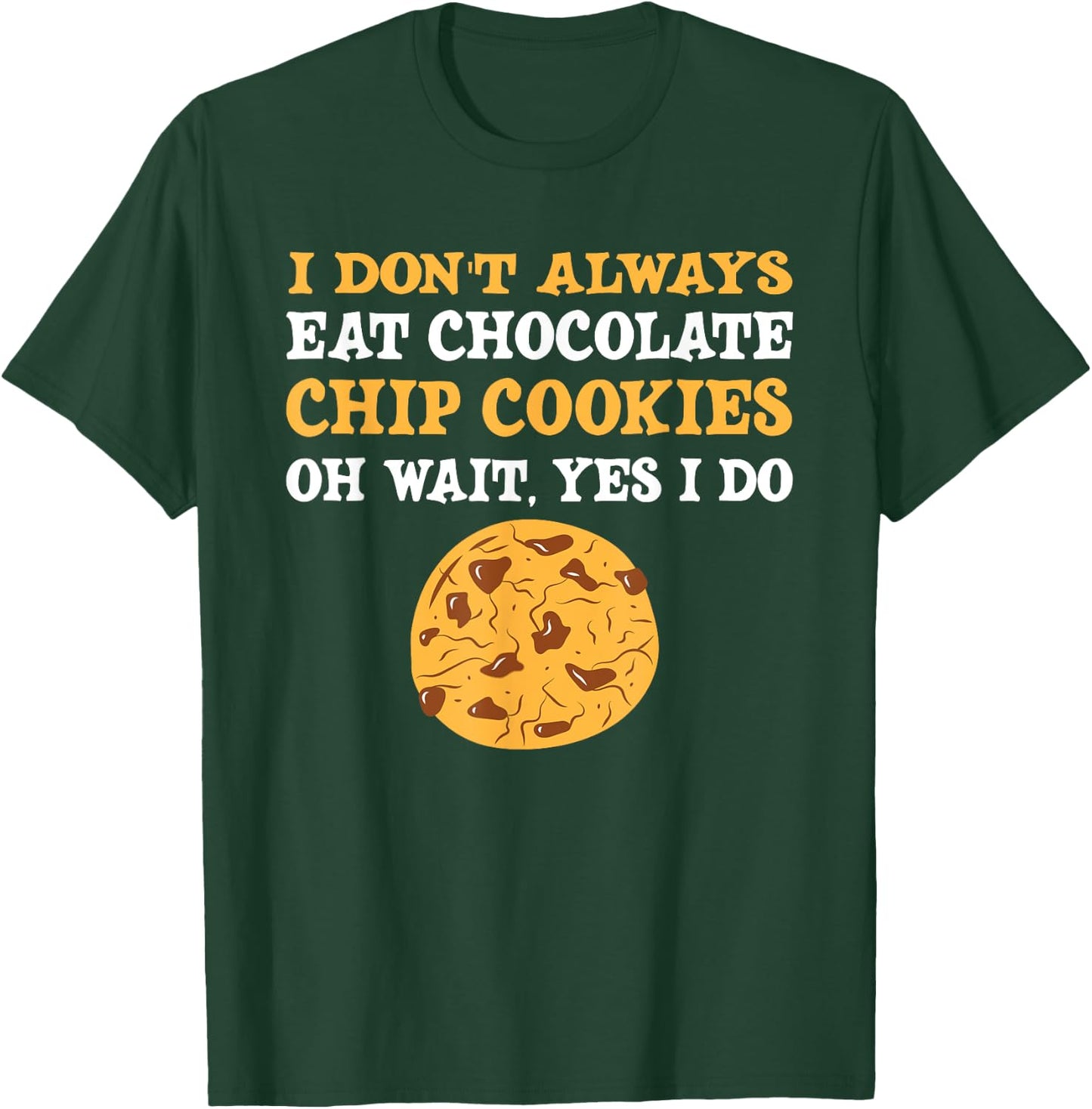 Funny Chocolate Chip Cookies Lover Costume T-Shirt - T-Shirt | Forest