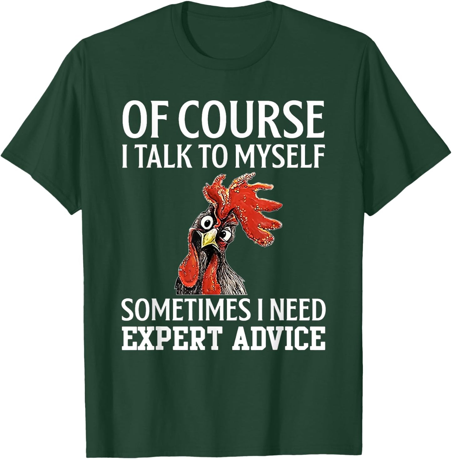 Of Course I Talk to Myself for Chicken Lover Farmer T-Shirt - T-Shirt | Forest