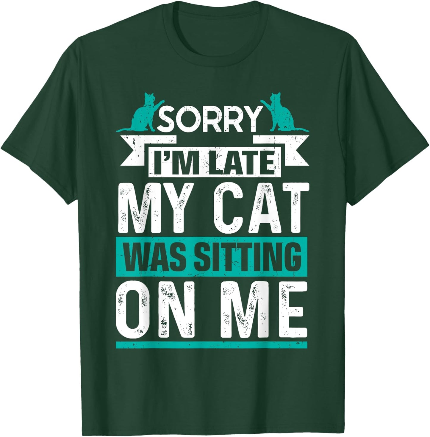 My Cat Was Sitting on Me Cat Owner Joke Funny Cat Lover T-Shirt - T-Shirt | Forest