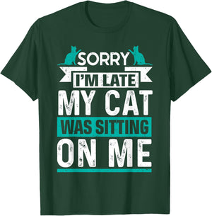 My Cat Was Sitting on Me Cat Owner Joke Funny Cat Lover T-Shirt - T-Shirt | Forest