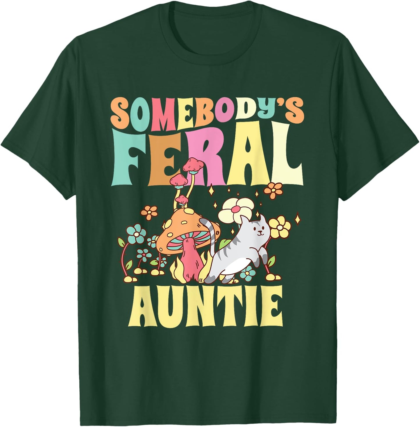 Somebody's Feral Auntie Wild Aunt Groovy Mushroom Floral Cat T-Shirt - T-Shirt | Forest
