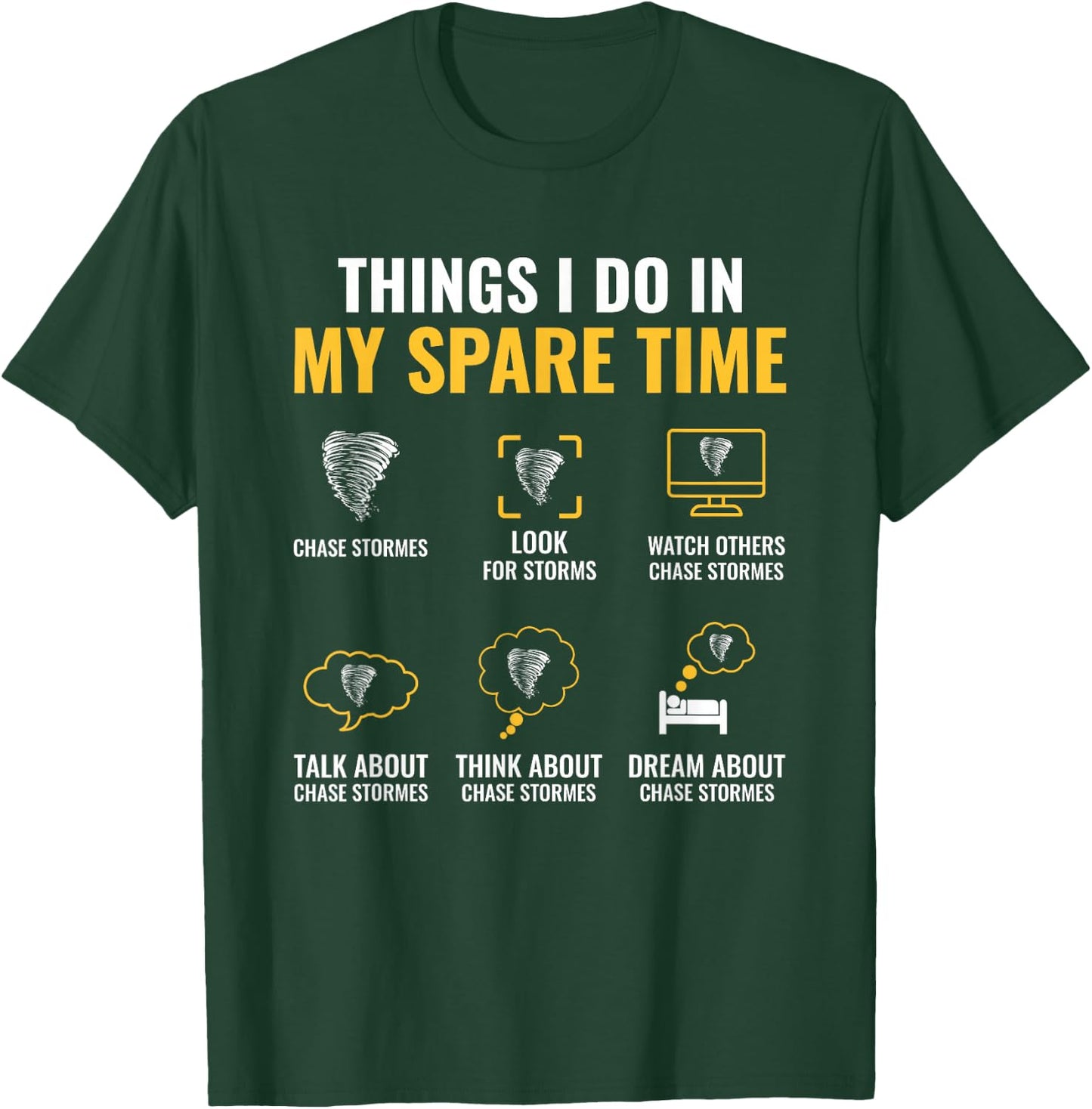 Things I Do In My Spare Time Storm Chaser Meteorologist T-Shirt - T-Shirt | Forest