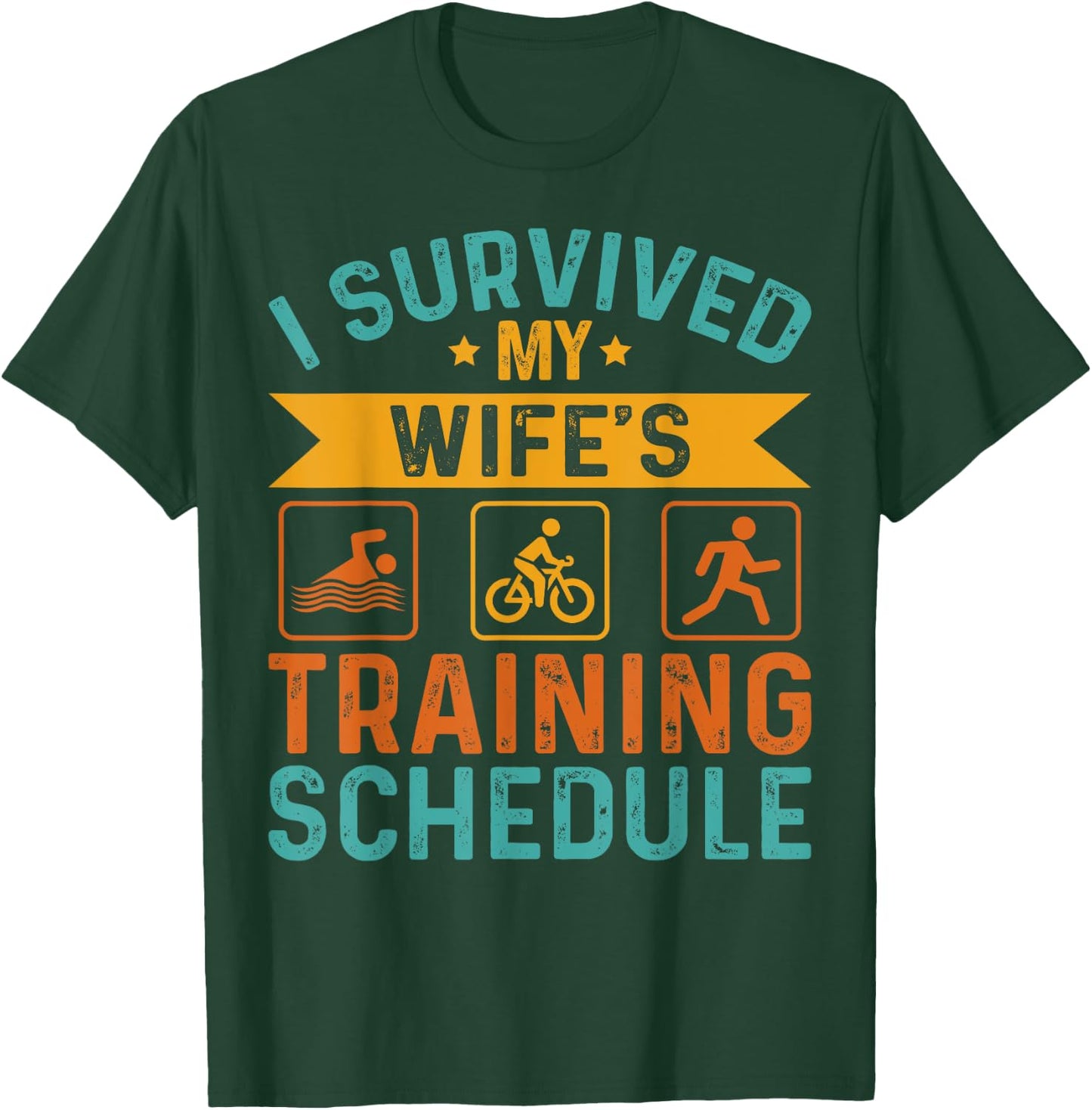 I Survived My Wife's Training Schedule Triathlon Lover Men T-Shirt - T-Shirt | Forest