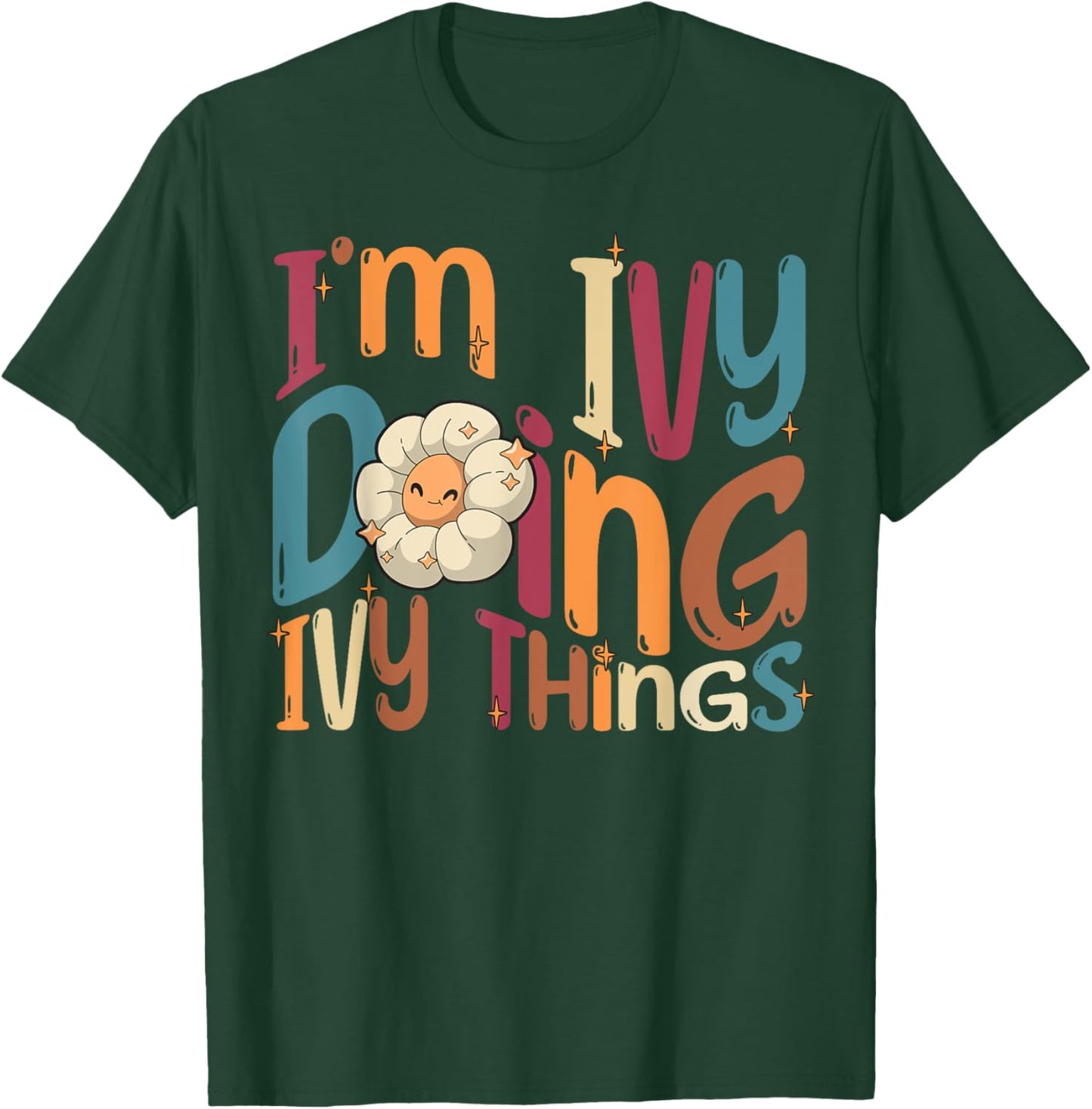 I'm Ivy Doing Ivy Things, Funny Groovy Retro Ivy T-Shirt - T-Shirt | Forest