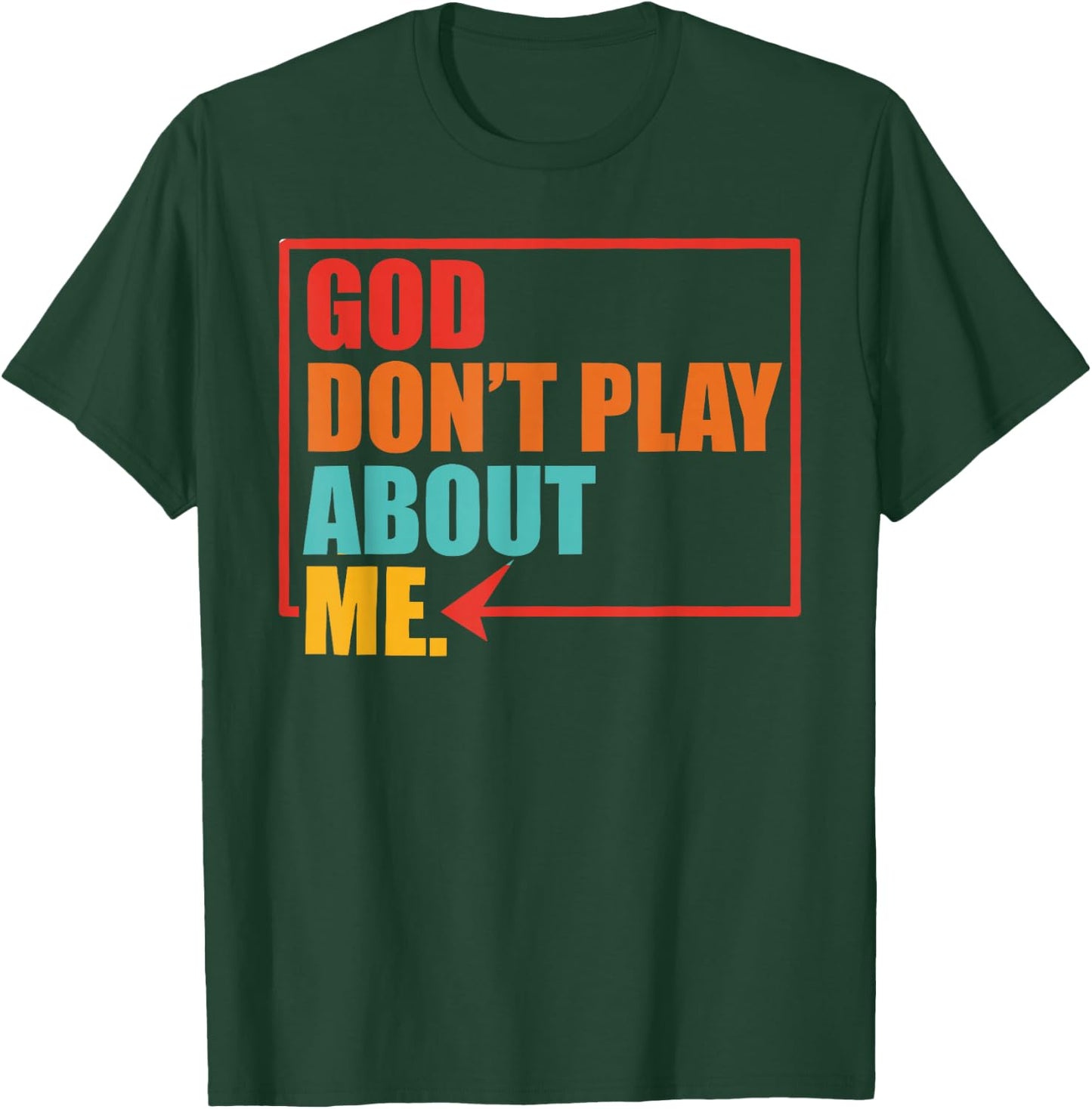 God Don't Play About Me Vintage Apparel T-Shirt - T-Shirt | Forest