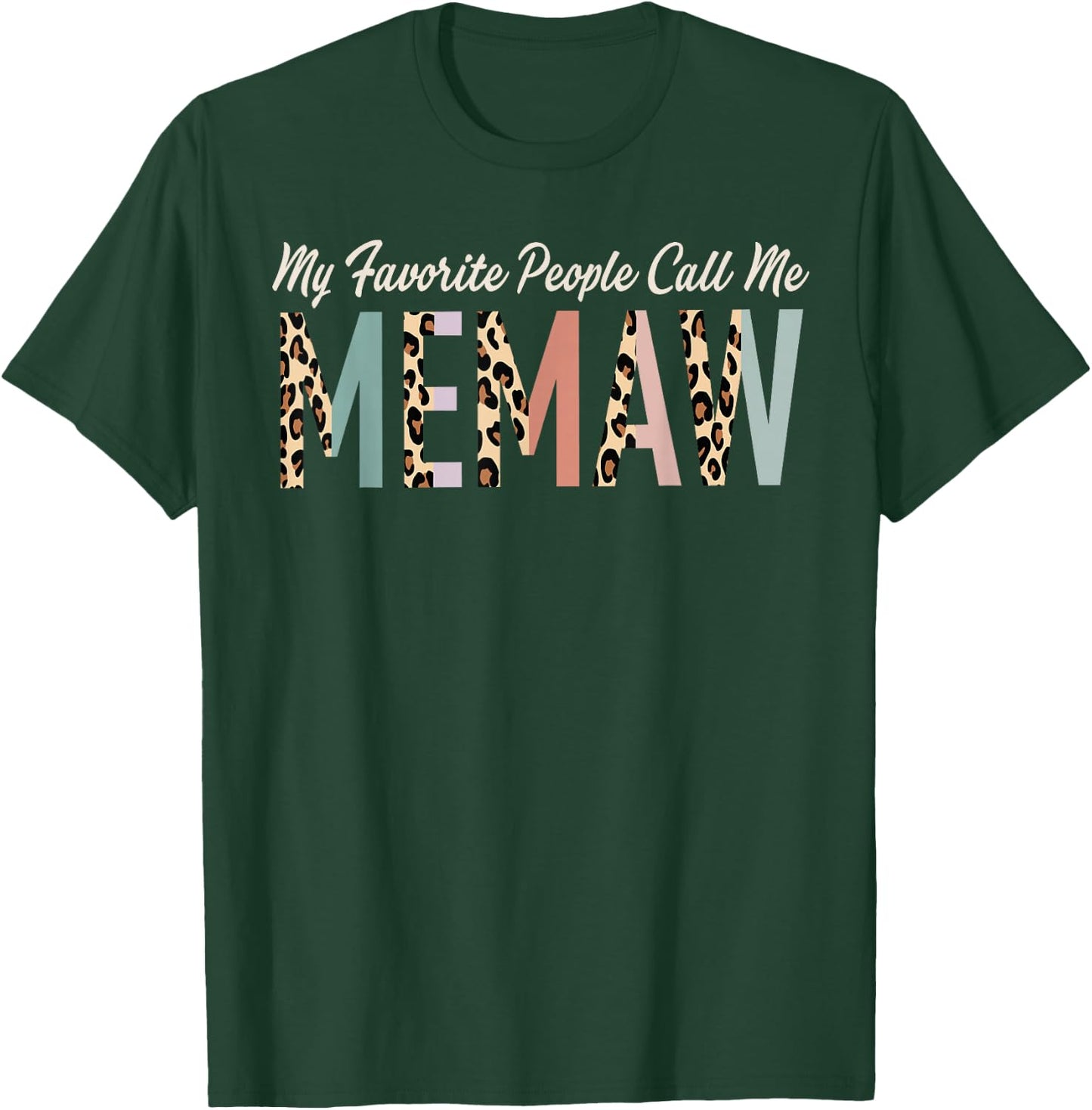 My Favorite People Call Me Memaw Gifts Leopard Mother's Day T-Shirt - T-Shirt | Forest