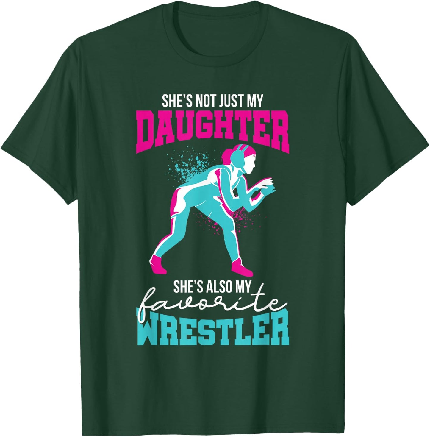 Cute Wrestling Daughter Favorite Wrestler Dad Mom T-Shirt - T-Shirt | Forest