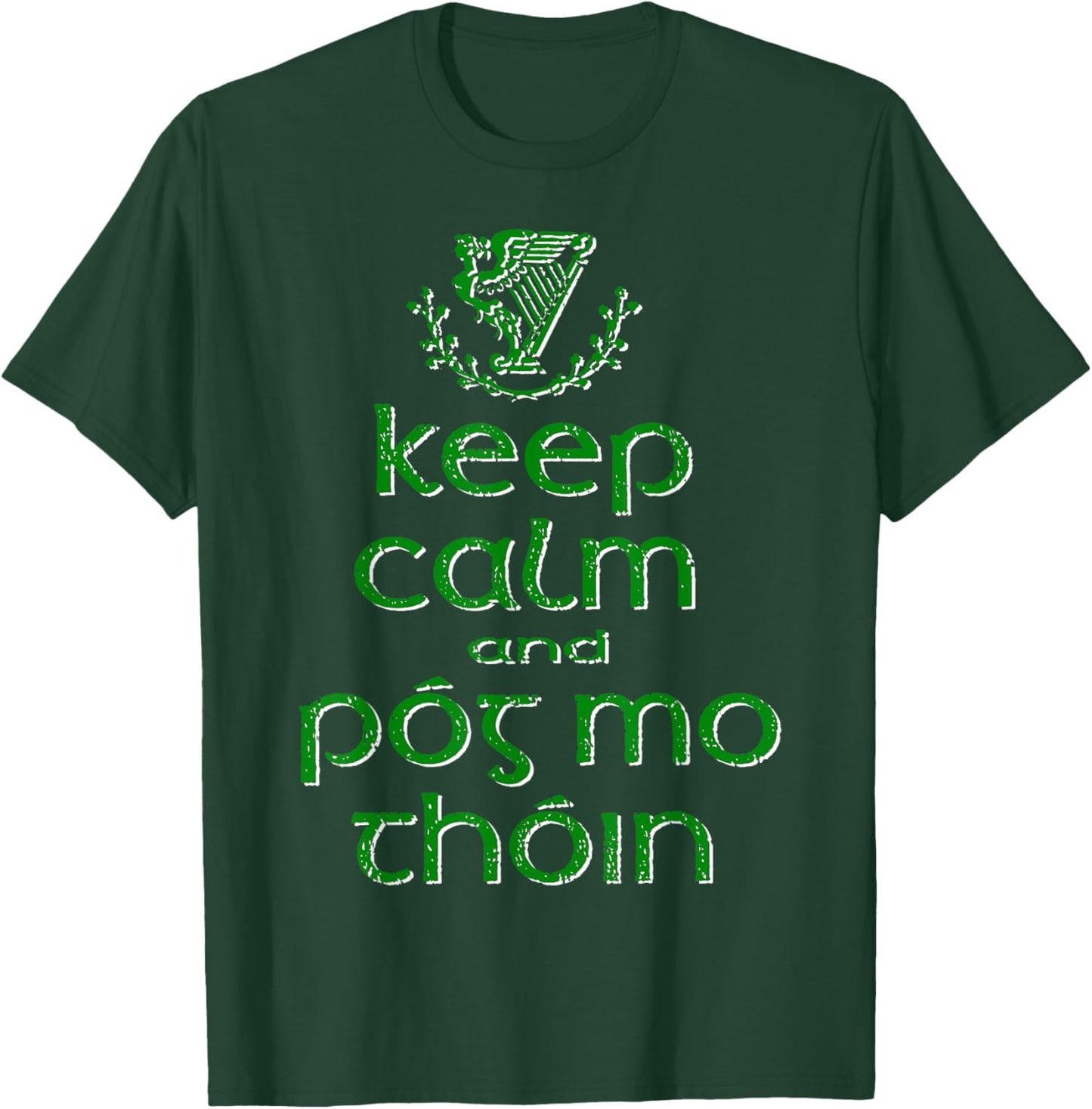 Keep Calm and Pog Mo Thoin St Patrick's Day Irish Funny T-Shirt - T-Shirt | Forest