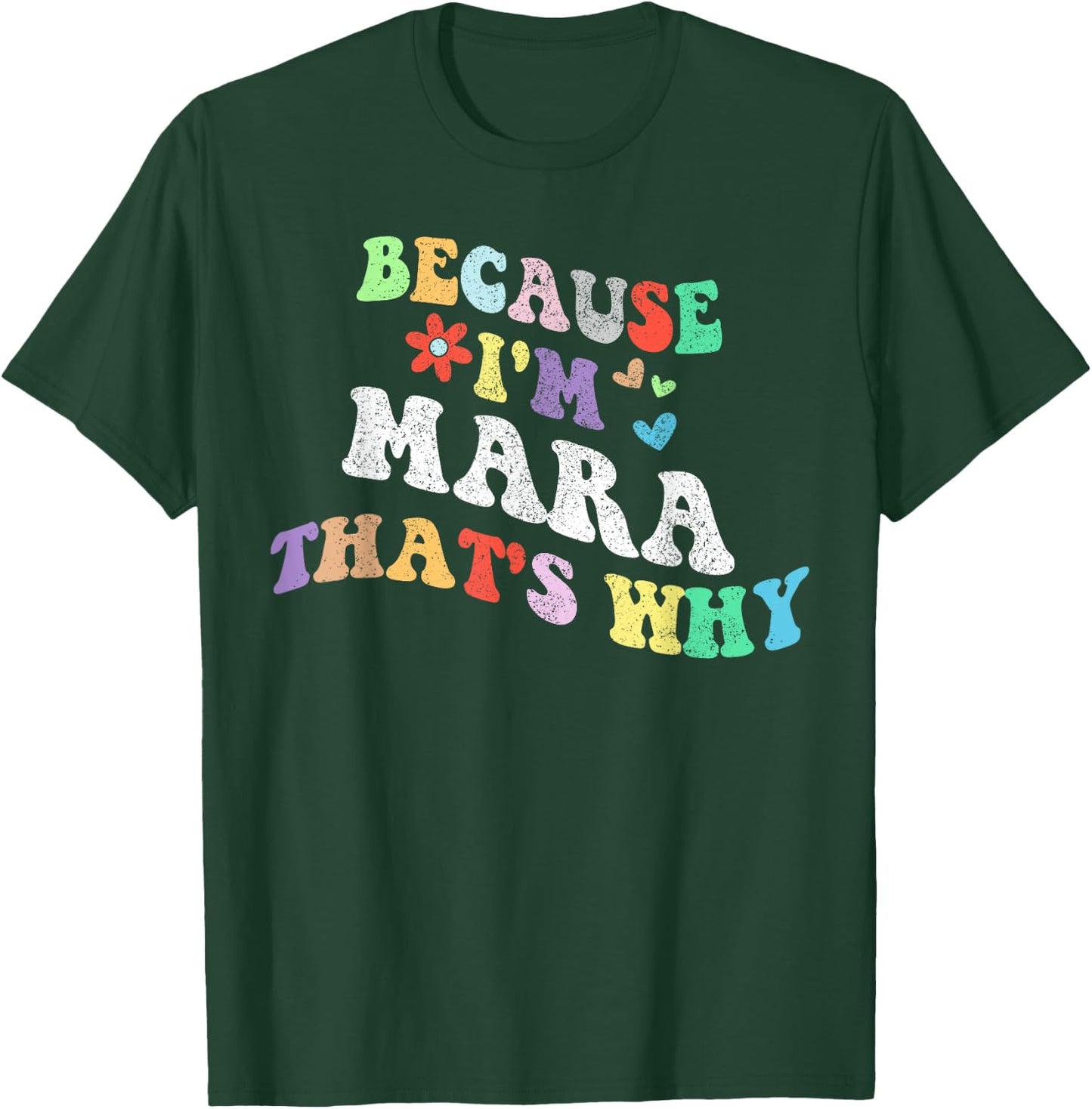 Retro Groovy Because Im MARA Thats Why Funny Custom Name T-Shirt - T-Shirt | Forest
