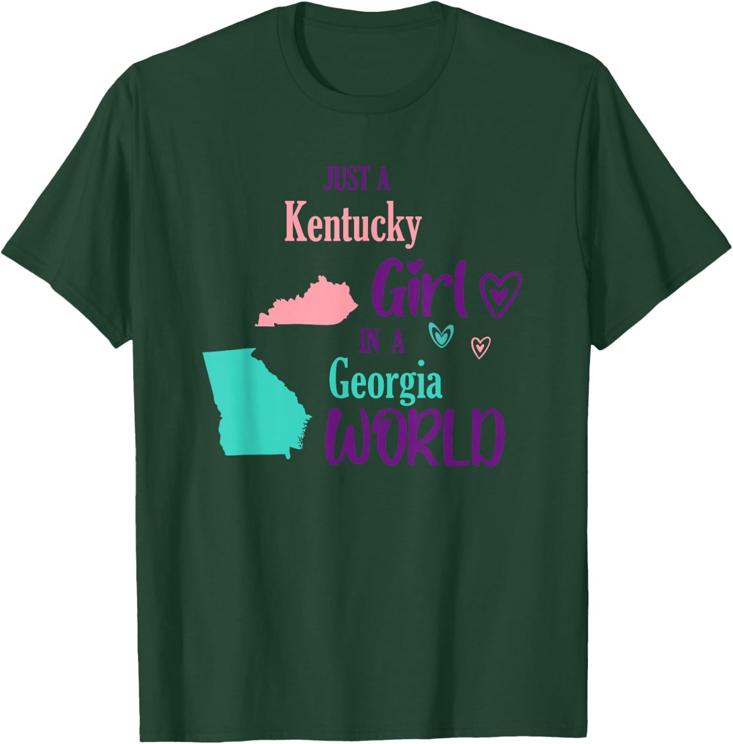 Proud girl Design Just a Kentucky girl in a Georgia World T-Shirt - T-Shirt | Forest