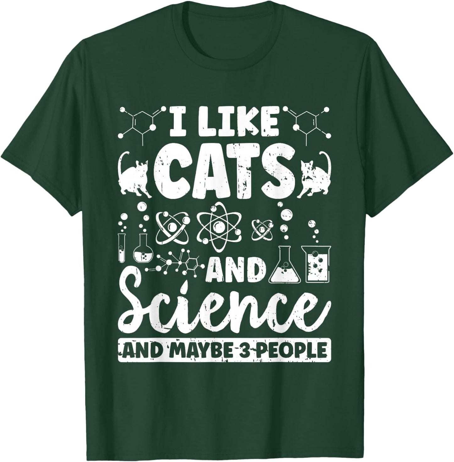 I Like Cats And Science And Maybe 3 People Chemistry Student T-Shirt - T-Shirt | Forest